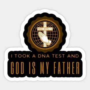 I Took A Dna Test And God Is My Father Sticker